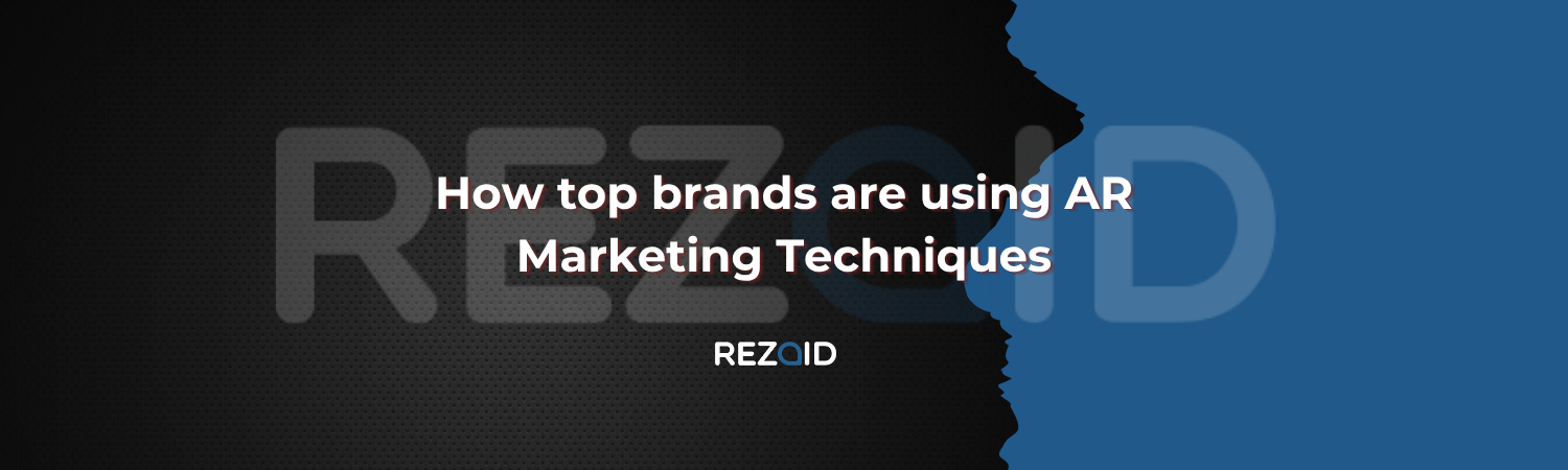How top brands are using AR Marketing Techniques