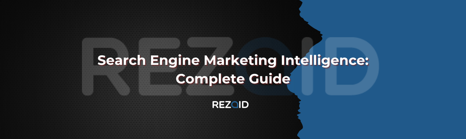 Search Engine Marketing Intelligence Complete Guide