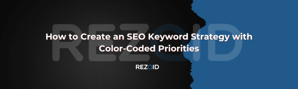 How to Create an SEO Keyword Strategy with Color-Coded Priorities