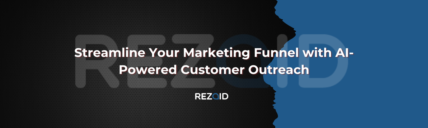 Streamline Your Marketing Funnel with AI-Powered Customer Outreach
