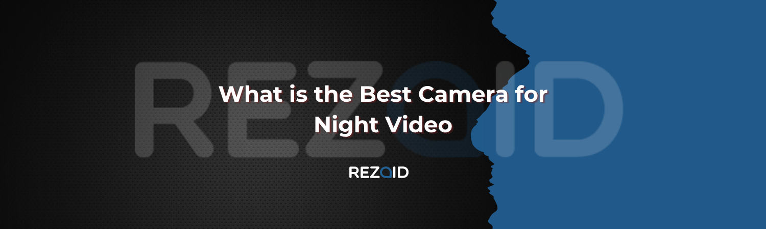 What is the Best Camera for Night Video