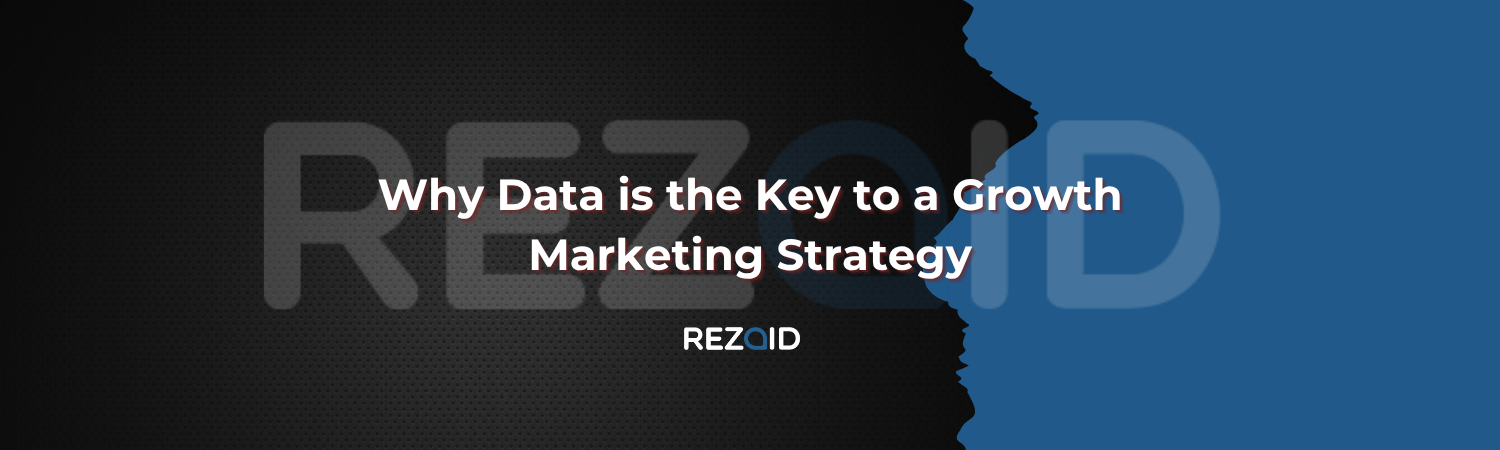 Why Data is the Key to a Growth Marketing Strategy