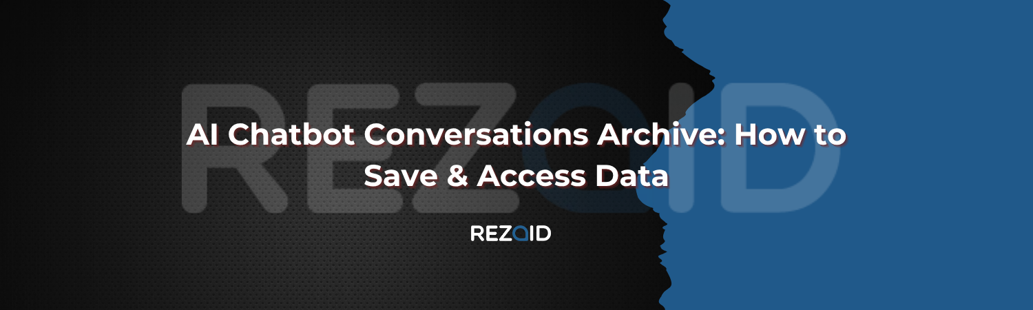 AI Chatbot Conversations Archive How to Save & Access Data