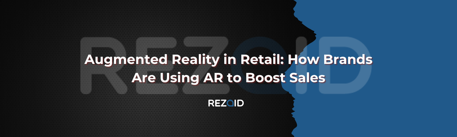 Augmented Reality in Retail How Brands Are Using AR to Boost Sales