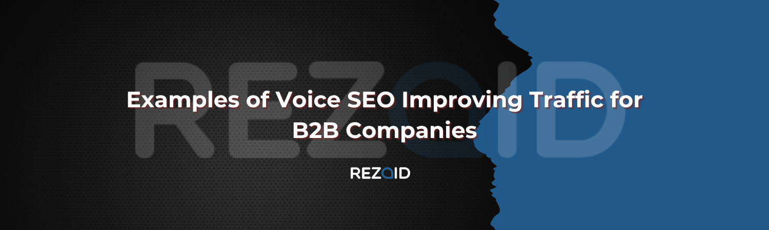 Examples of Voice SEO Improving Traffic for B2B Companies