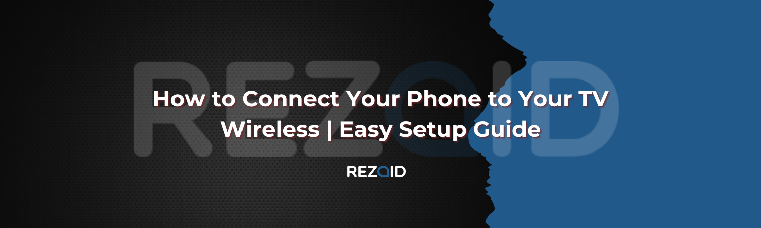 How to Connect Your Phone to Your TV Wireless Easy Setup Guide