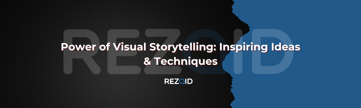 Power of Visual Storytelling: Inspiring Ideas & Techniques