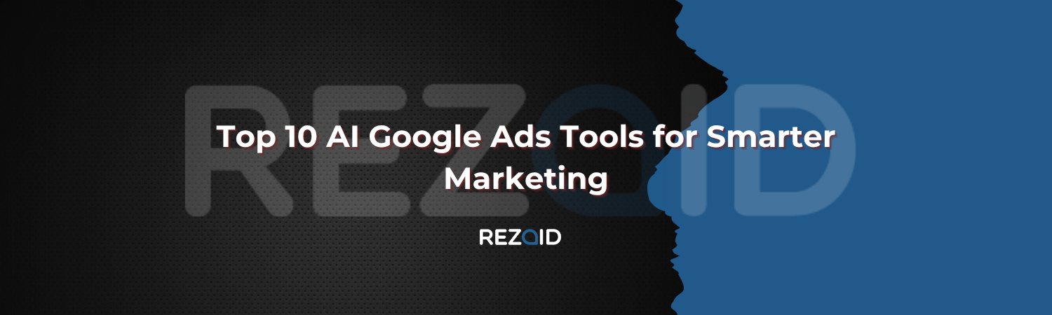 Top 10 AI Google Ads Tools for Smarter Marketing